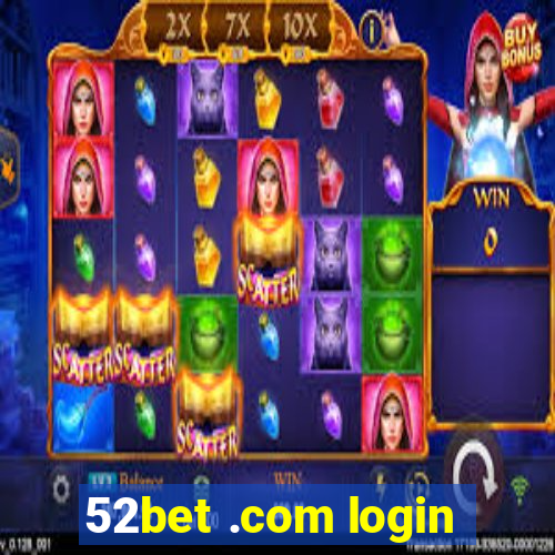 52bet .com login